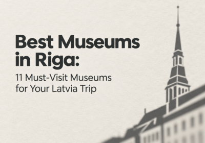Best Museums in Riga: 11 Must-Visit Museums for Your Latvia Trip